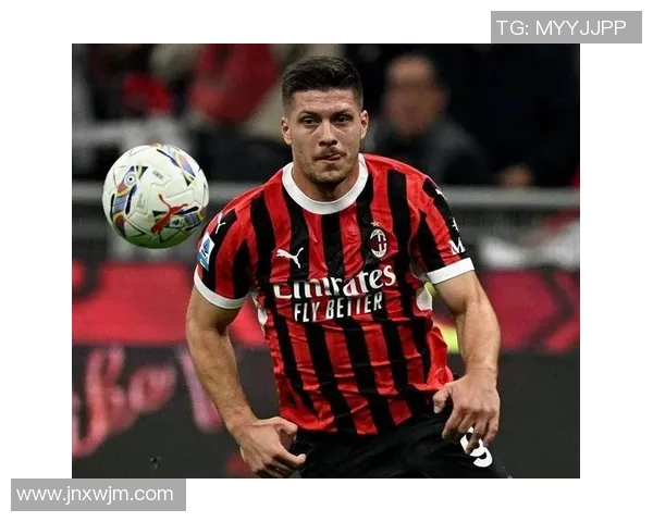 米兰官网最新动态发布球队转会消息与赛季计划更新